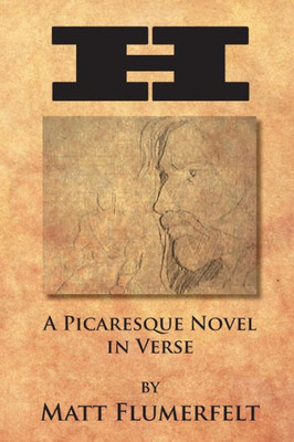 H: A Picaresque Novel in Verse