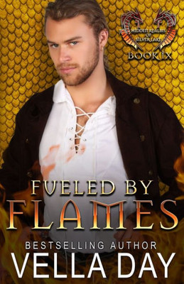 Fueled By Flames: A Hot Paranormal Dragon Romance (Hidden Realms of Silver Lake)