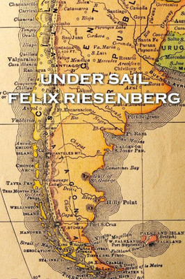 Felix Riesenberg - Under Sail