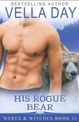 His Rogue Bear: Hot Paranormal Fantasy (Weres and Witches of Silver Lake)