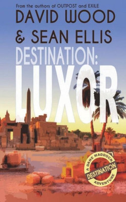 Destination: Luxor: A Dane Maddock Adventure (Dane Maddock Destination Adventure)