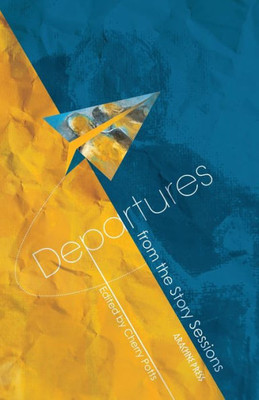 Departures: from the Story Sessions