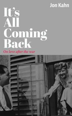 It's All Coming Back: On Love After the War