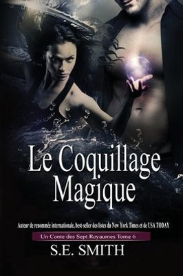 Le Coquillage Magique: Un Conte des Sept Royaumes Tome 6 (Les Sept Royaumes) (French Edition)