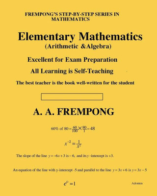Elementary Mathematics: (Arithmetic, Algebra & Geometry) (Sixth Edition)