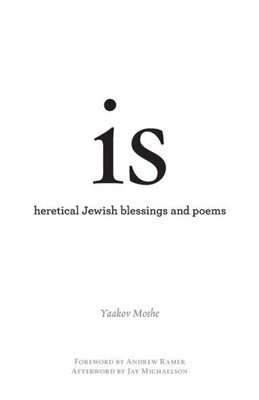 is: heretical Jewish blessings and poems (7) (Jewish Poetry Project)