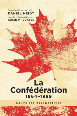 La Confédération, 1864-1999: nouvelles perspectives (French Edition)