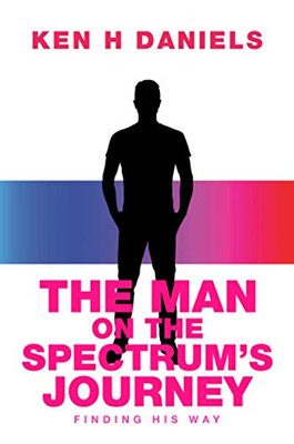 The Man on the Spectrum's Journey: Finding His Way