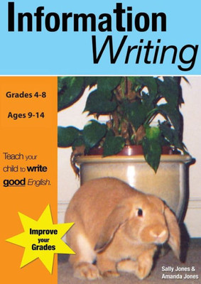 Information Writing: Teach Your Child To Write Good English (Teach Your Child Good English)