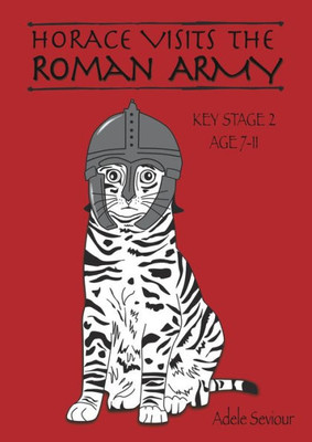Horace Visits the Roman Army (Horace Helps Learn English Series)