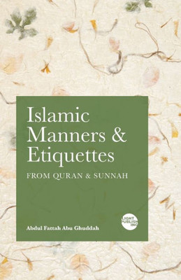 Islamic Manners and Etiquettes: From Quran and Sunnah