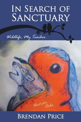 In Search of Sanctuary: Wildlife, My Teacher