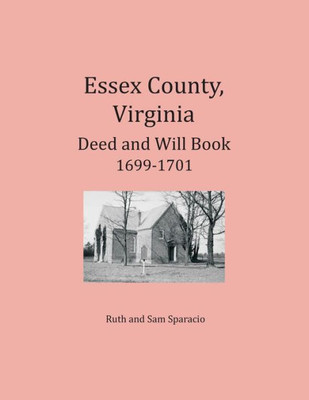 Essex County, Virginia Deed and Will Book Abstracts, 1699-1701