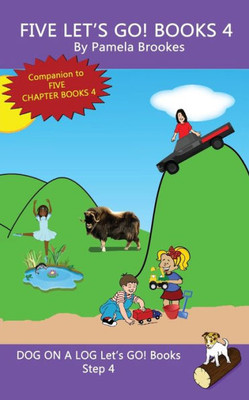 Five Let's GO! Books 4: Systematic Decodable Books for Phonics Readers and Folks with a Dyslexic Learning Style (DOG ON A LOG Lets GO! Book Collections)