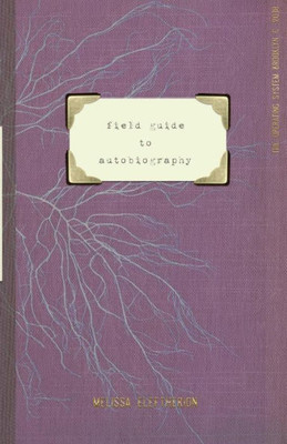 field guide to autobiography