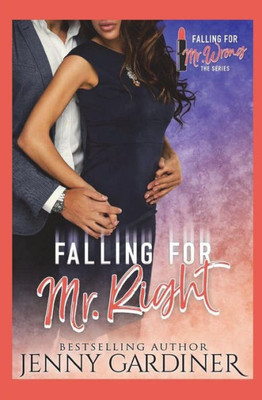 Falling for Mr. Right (Falling for Mr. Wrong)
