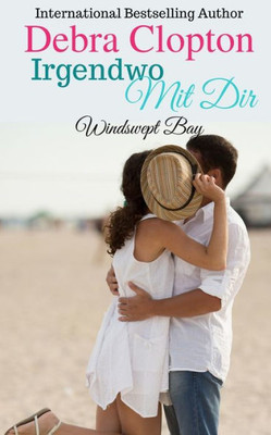 Irgendwo Mit Dir (Windswept Bay) (German Edition)