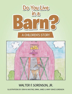 Do You Live in a Barn?: A Children's Story