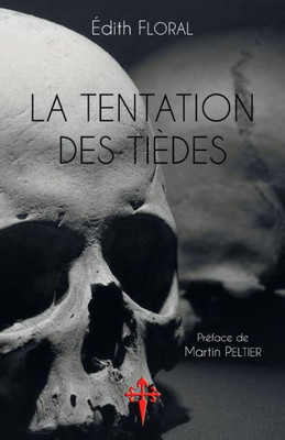 La Tentation des tièdes (French Edition)