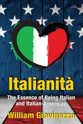 Italianità: The Essence of Being Italian and Italian-American