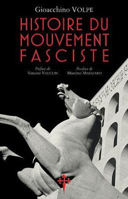Histoire du mouvement fasciste (French Edition)