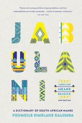 Jabulani Means Rejoice: A Dictionary of South African Names