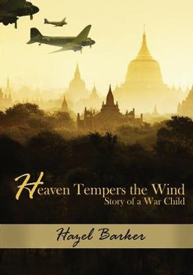 Heaven Tempers the Wind: Story of a War Child