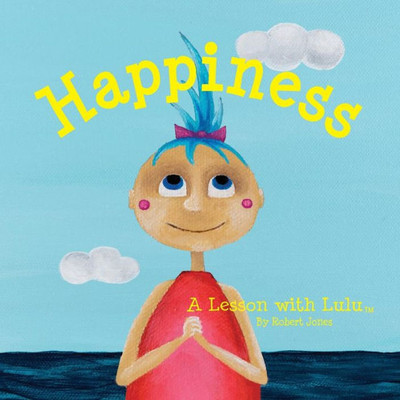 Happiness: A Lesson with Lulu (Lessons with Lulu)
