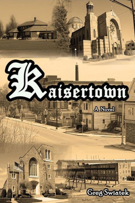 Kaisertown: A Novel