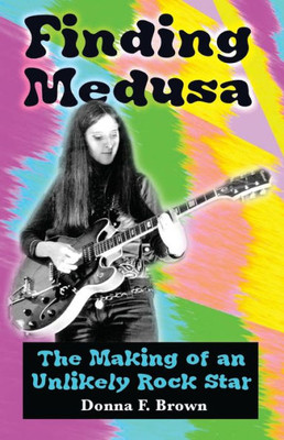 Finding Medusa: The Making of an Unlikely Rock Star