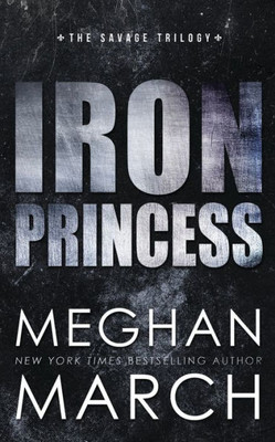 Iron Princess: An Anti-Heroes Collection Novel (Savage Trilogy)
