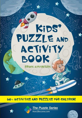 Kids' Puzzle and Activity Book Space & Adventure!: 60+ Activities and Puzzles for Children