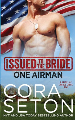 Issued to the Bride One Airman (The Brides of Chance Creek)