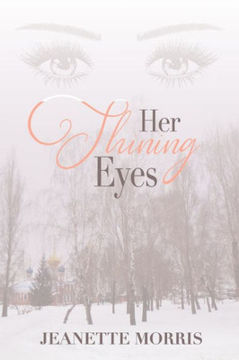 Her Shining Eyes: A Novel