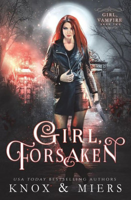 Girl, Forsaken (Girl, Vampire)