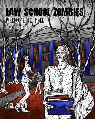 Law School Zombies: Welcome to Hell Adult Coloring Book