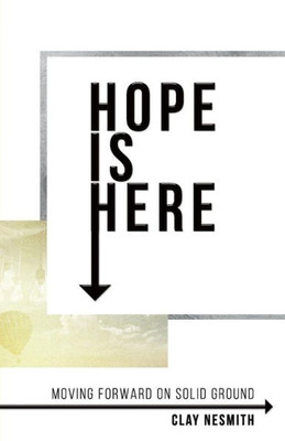 Hope Is Here!: Moving Forward on Solid Ground