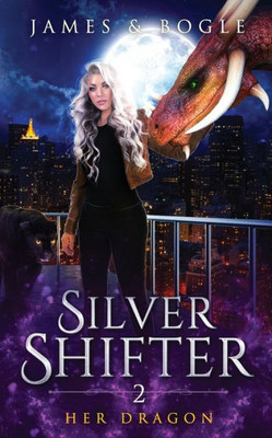 Her Dragon: An Urban Fantasy Romance (Silver Shifter)