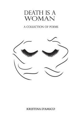 Death is a Woman: A Collection of Poetry