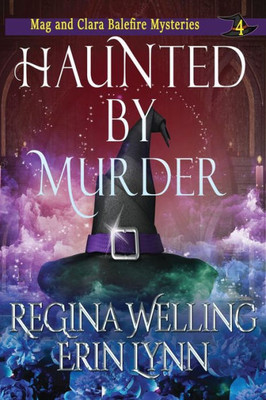 Haunted by Murder (Large Print): A Cozy Witch Mystery (The Mag and Clara Balefire Mysteries)
