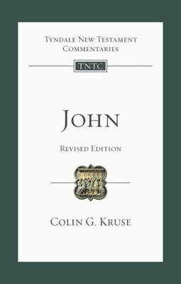 John (Revised Edition): Tyndale New Testament Commentary (Tyndale New Testament Commentaries)