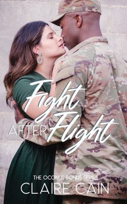 Fight After Flight: A Sweet Military Romance (The Oconus Bonus)