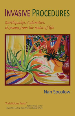 Invasive Procedures: Earthquakes, Calamities, & poems from the midst of life