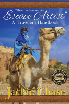 How to Become an Escape Artist: A Traveler's Handbook: 2nd Ed.