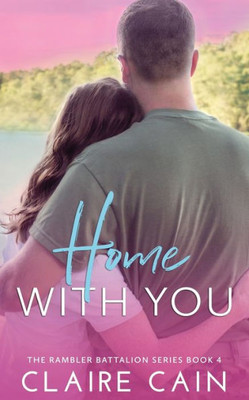 Home With You (The Rambler Battalion Series)