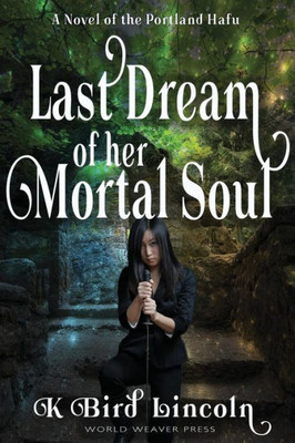 Last Dream of Her Mortal Soul (Portland Hafu)