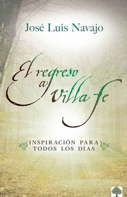 El Regreso a Villa Fe: Inspiración Para Todos Los Días (Spanish Edition)
