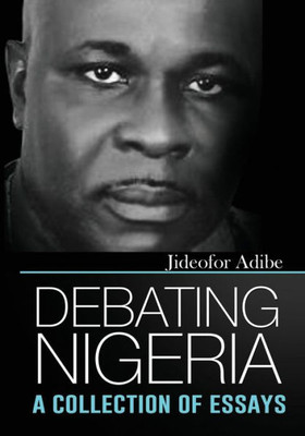 Debating Nigeria: A Collection of Essays