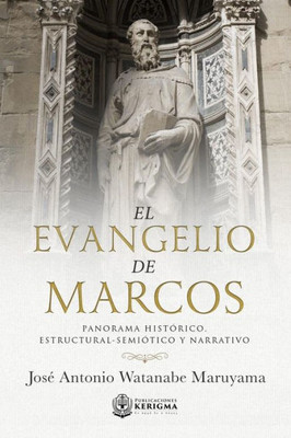 El Evangelio de Marcos: Panorama Historico, Estructural -Semiotico y Narrativo (Spanish Edition)
