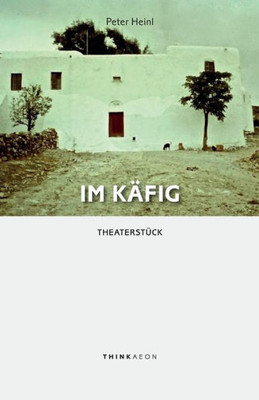 Im Käfig: Theaterstück (German Edition)